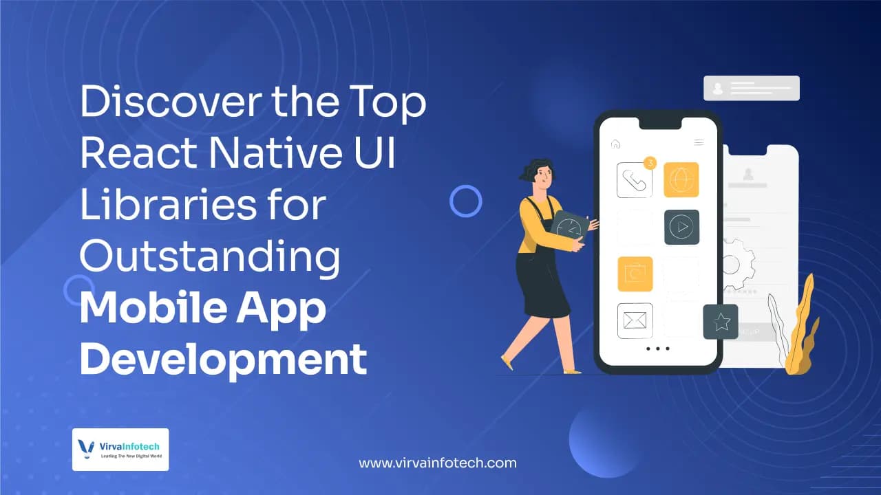 Discover the Top React Native UI Libraries for Outstanding Mobile App Development
