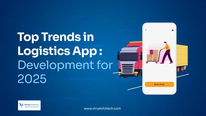 Top Trends in Logistics App Development for 2025