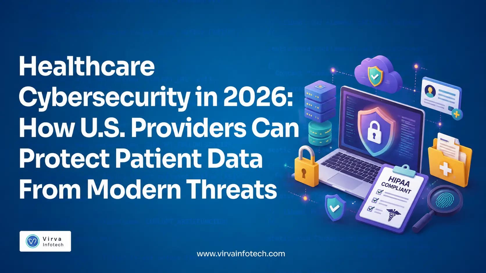 Healthcare Cybersecurity in 2026: How U.S. Providers Can Protect Patient Data From Modern Threats