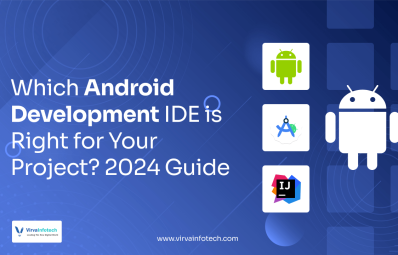 Best IDEs for Android App Development – Virva Infotech